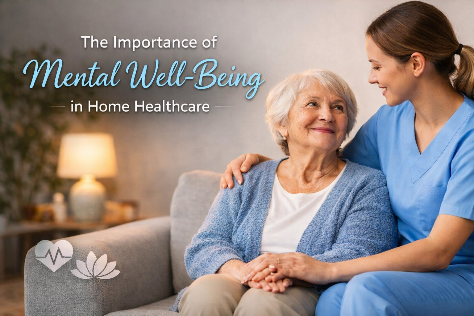 The Importance of Mental Well-being in Home Healthcare