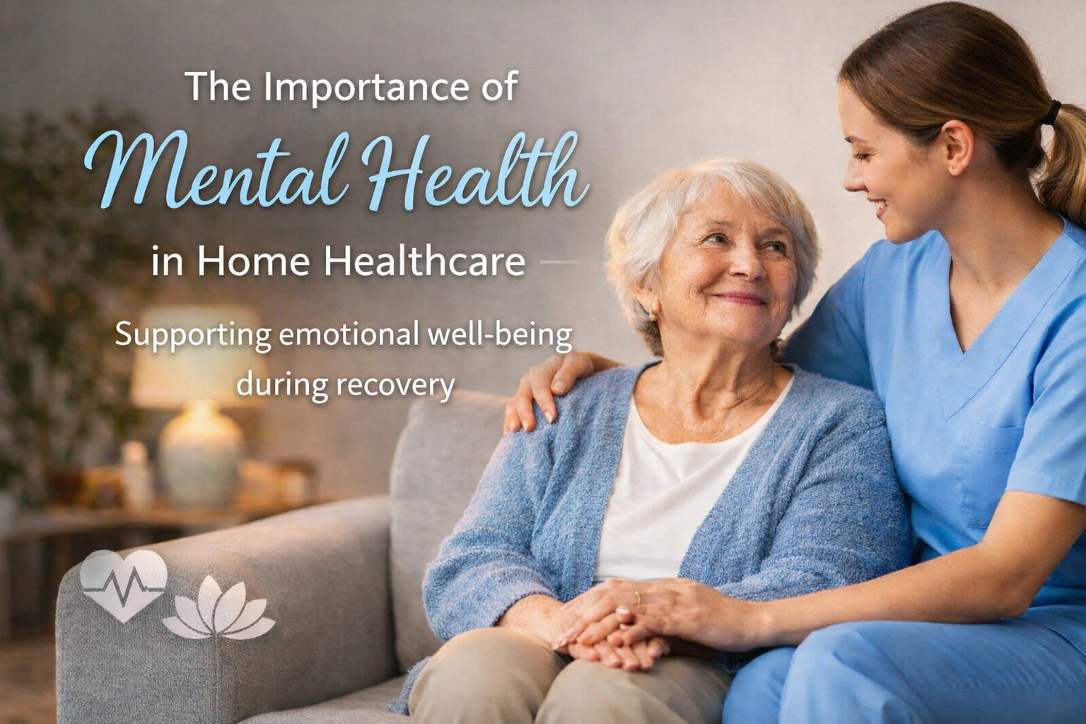 Caring for Mental Health at Home: Why Emotional Support Matters in Patient Care